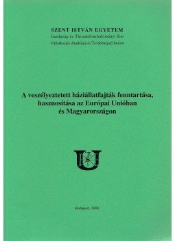 Dr. Tibay György - A veszélyeztetett háziállatfajták fenntartása, hasznosítása az Európai Unióban és Magyarországon (dedikált), Budapest 2008 antikvár könyv