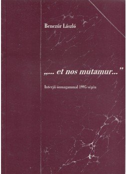 Benczúr László - „...et nos mutamur...” Benczúr László - „...et nos mutamur...”, 1996 antikvár könyv
