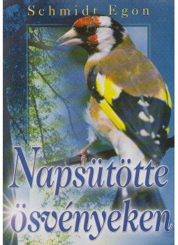 Schmidt Egon - Napsütötte ösvényeken Schmidt Egon - Napsütötte ösvényeken, Budapest 0 antikvár könyv
