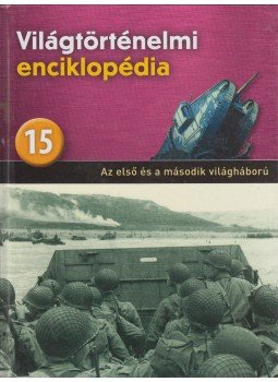 Nagy Mézes Rita (szerk.) - Az első és a második világháború Nagy Mézes Rita (szerk.) - Az első és a második világháború, Budapest 2013 antikvár könyv