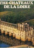 André Castelot,Janine Soisson,Pierre Soisson - The Chateaux de la Loire