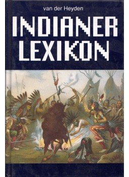 Ulrich van der Heyden - Indianer-Lexikon Ulrich van der Heyden - Indianer-Lexikon, Wiesbaden 1996 antikvár könyv