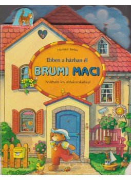 Hartmut Bieber - Ebben a házban él Brumi Maci, Budapest 2004 antikvár könyv