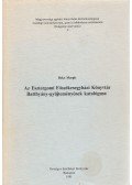Beke Margit - Az Esztergomi Főszékesegyházi Könyvtár Batthyány-gyűjteményének katalógusa