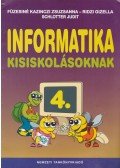 Füzesiné Kazinczi Zsuzsanna,Ridzi Gizella,Schlotter Judit - Informatika kisiskolásoknak 4.