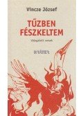 Vincze József - Tűzben fészleltem