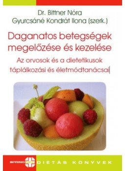 Dr. Bittner Nóra - Daganatos betegségek megelőzése és kezelése - Az orvosok és a dietetikusok táplálkozási és életmódtanácsai, null 2019 antikvár könyv