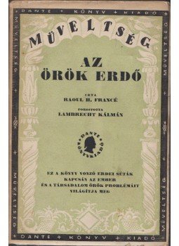 Francé, Raoul H. - Az örök erdő Francé, Raoul H. - Az örök erdő, Budapest 0 antikvár könyv