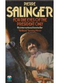 Pierre Salinger - For the Eyes of the President Only
