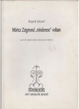 Kopré József - Móricz Zsigmond "mindenese" voltam Kopré József - Móricz Zsigmond "mindenese" voltam, Budapest 1999 antikvár könyv