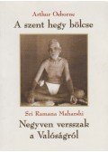 Arthur Osborne; Srí Ramana Maharsi - A szent hegy bölcse / Negyven versszak a Valóságról