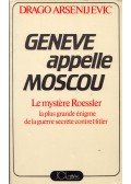 Drago Arsenijevic - Genéve apelle Moscou