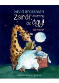 David Grossman - Zsiráf, és irány az ágy! - Esti mesék