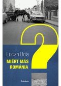Boia Lucian - Miért más Románia?