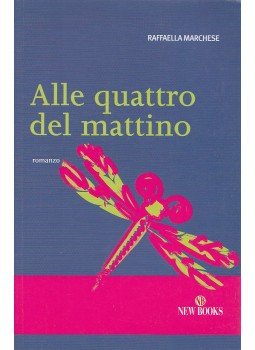 Raffaella Marchese - Alle quattro del mattino Raffaella Marchese - Alle quattro del mattino, Roma 2009 antikvár könyv