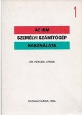 Fercsik János - Az IBM személyi számítógép használata 1.