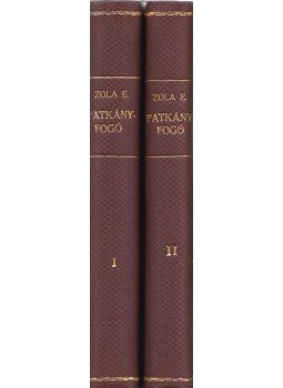 Emil Zola - A patkányfogó I-II. Emil Zola - A patkányfogó I-II., Budapest 1919 antikvár könyv