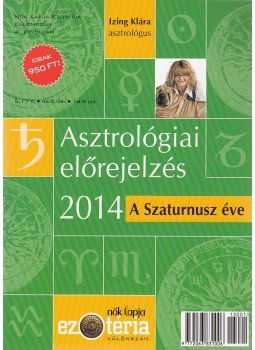 Izing Klára - Asztrológiai előrejelzés 2014 Izing Klára - Asztrológiai előrejelzés 2014, Budapest 2013 antikvár könyv