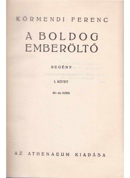 Körmendi Ferenc - A boldog emberöltő Körmendi Ferenc - A boldog emberöltő, Budapest 1932 antikvár könyv