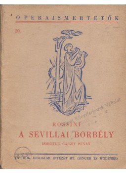 Gajáry István - Rossini: A sevillai borbély Gajáry István - Rossini: A sevillai borbély, Budapest 0 antikvár könyv