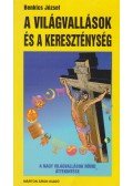 Benkics József - A világvallások és a kereszténység