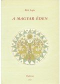Bíró Lajos - A magyar éden (dedikált)