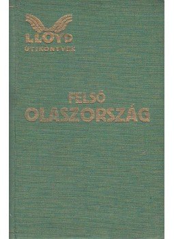 Németh Andor - Felső Olaszország Németh Andor - Felső Olaszország, Budapest 1930 antikvár könyv