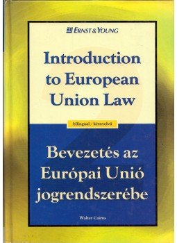 Walter Cairns - Bevezetés az Európai Unió jogrendszerébe - Introduction to European Union Law, Budapest 1999 antikvár könyv