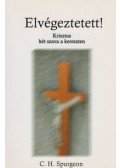 C. H. Spurgeon - Elvégeztetett!