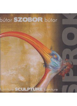 Sprok Antal - Bútor szobor bútor - Furniture Sculpture furniture,  0 antikvár könyv
