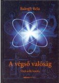 Balogh Béla - A végső valóság
