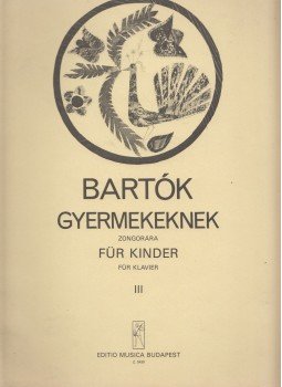 Bartók Béla - Bartók Béla gyermekeknek III. Bartók Béla - Bartók Béla gyermekeknek III., Budapest 1984 antikvár könyv