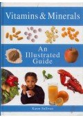 Karen Sullivan - Vitamins & Minerals: An Illustrated Guide
