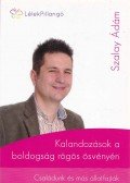 Szalay Ádám - Kalandozások a boldogság rögös ösvényén