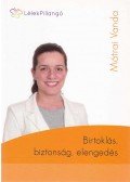 Mátrai Vanda - Birtoklás, biztonság, elengedés