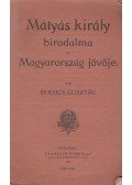 Beksics Gusztáv - Mátyás király birodalma és Magyarország jövője