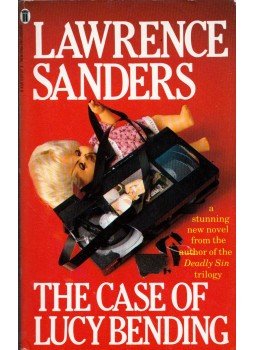 Lawrence Sanders - The Case of Lucy Bending Lawrence Sanders - The Case of Lucy Bending, Sevenoaks, Kent 1983 antikvár könyv