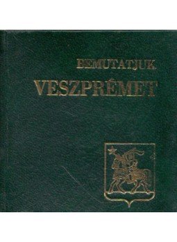 László Péter - Bemutatjuk Veszprémet (minikönyv) László Péter - Bemutatjuk Veszprémet (minikönyv), Veszprém 1989 antikvár könyv