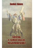 Jankó János - Adatok a samán vallás megismeréséhez