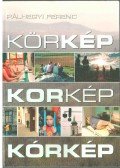Pálhegyi Ferenc - Körkép - korkép - kórkép