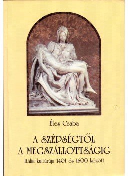 Éles Csaba - A szépségtől a megszállottságig Éles Csaba - A szépségtől a megszállottságig, Budapest 1995 antikvár könyv