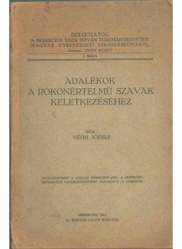 Végh József - Adalékok a rokonértelmű szavak keletkezéséhez (dedikált), Debrecen 1935 antikvár könyv