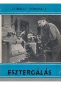 Ohmacht Róbert,Pongrácz Albert - Esztergálás