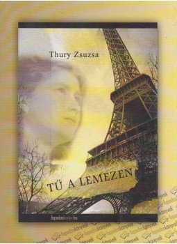 Thury Zsuzsa - Tű a lemezen,  2010 antikvár könyv