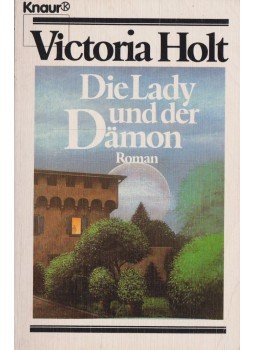 Victoria Holt - Die Lady und der Dämon Victoria Holt - Die Lady und der Dämon, München 1987 antikvár könyv