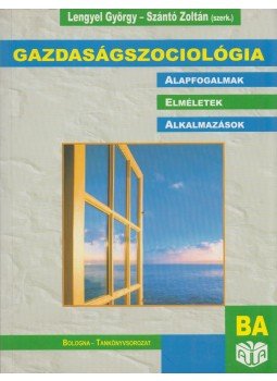 Lengyel György, Szántó Zoltán - Gazdaságszociológia Lengyel György, Szántó Zoltán - Gazdaságszociológia, Budapest 2006 antikvár könyv
