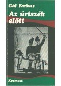 Gál Farkas - Az úriszék előtt (dedikált)
