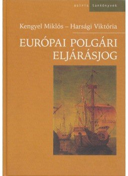 Kengyel Miklós, Harsági Viktória - Európai polgári eljárásjog Kengyel Miklós, Harsági Viktória - Európai polgári eljárásjog, Budapest 2006 antikvár könyv
