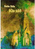 Balás Béla - Kis idő