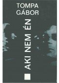 Tompa Gábor - Aki nem én (dedikált)